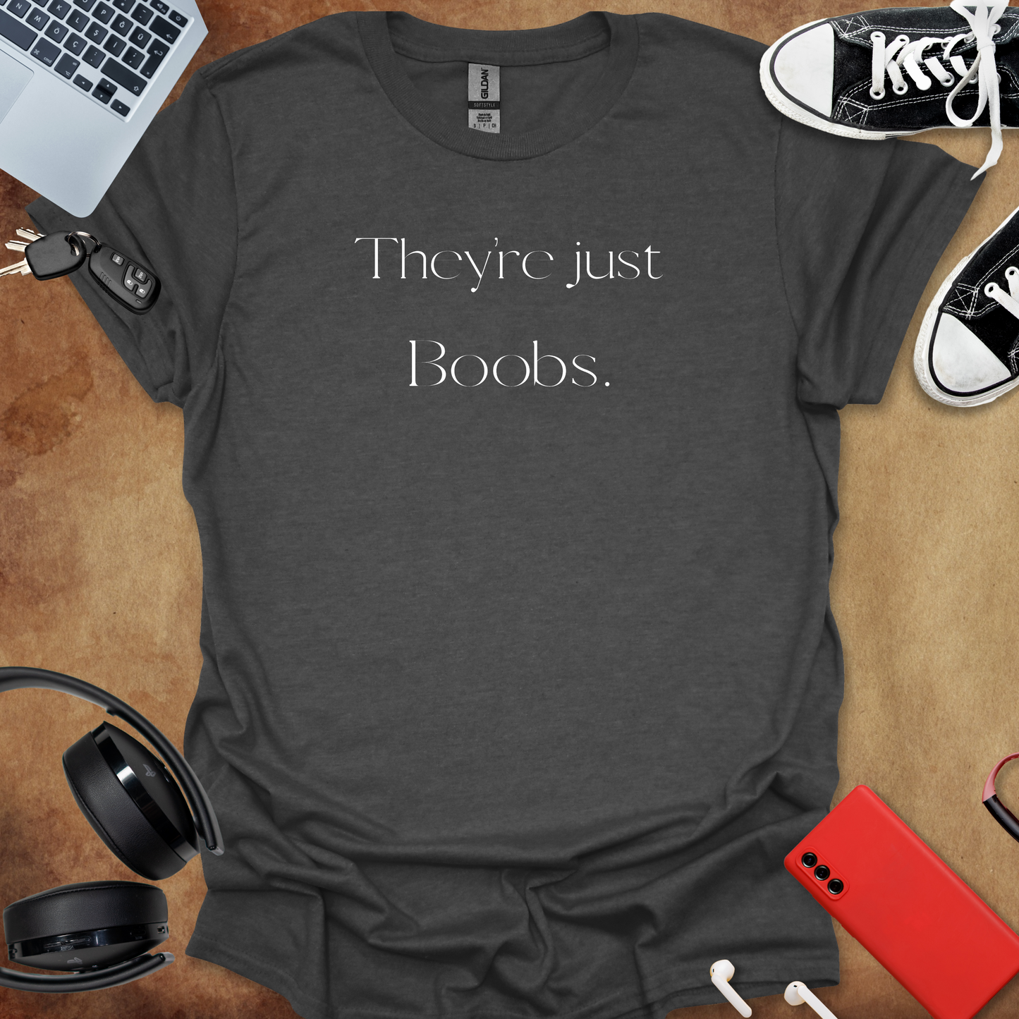 #82 They're Just Boobs T-Shirt